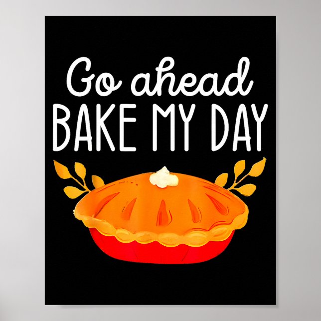 Poster Funny Thanksgiving Go Ahead Bake My Day Men Women  (Frente)