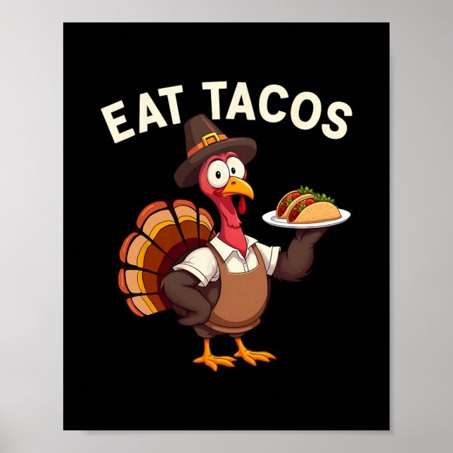 Poster Funny Thanksgiving Turkey Eat Tacos Mexican Thanks (Frente)
