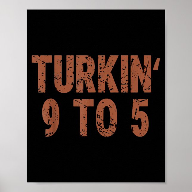 Poster Funny Thanksgiving Turkin 9 To 5 Humor Turkey Frie (Frente)