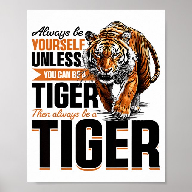 Poster Funny Tiger Animal Always Be Yourself Unless You C (Frente)