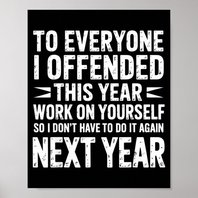 Poster Funny To Everyone I Offended This Year Work On You (Frente)