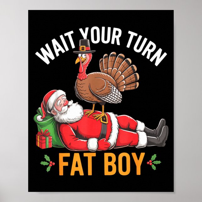 Poster Funny Turkey Santa Wait Your Turn Fat Boy Thanksgi (Frente)