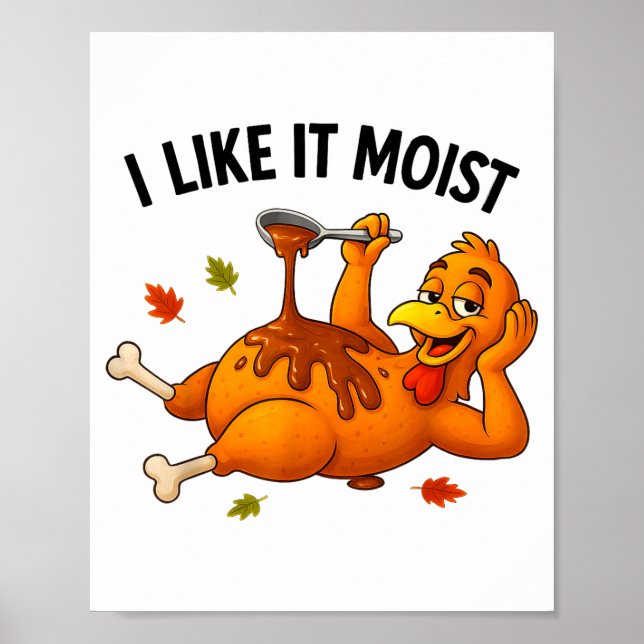 Poster Funny Turkey Thanksgiving I Like It Moist Adult Wo (Frente)