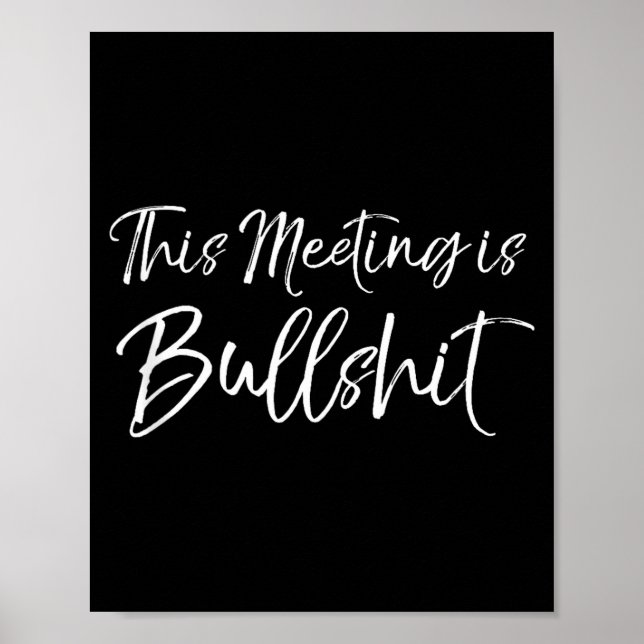 Poster Funny Work Gag Gift For Boss Meeting Quote Saying  (Frente)