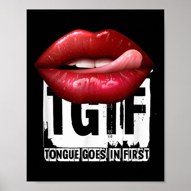 Poster Funny Y Quote Tgif Tongue Goes In First  (Frente)
