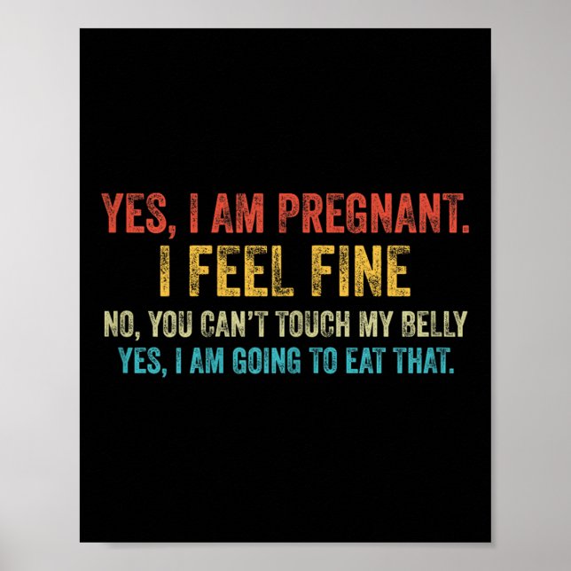 Poster Funny Yes I Am Pregnant I Feel Fine Pregnancy New  (Frente)