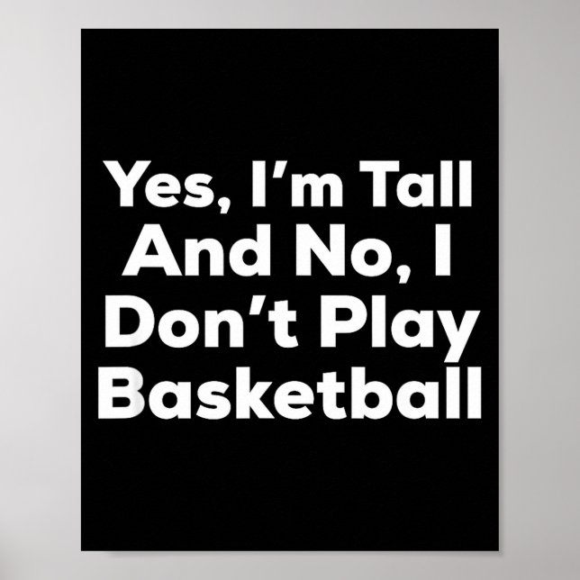 Poster Funny Yes, Im Tall And No I Don't Play Basketball  (Frente)