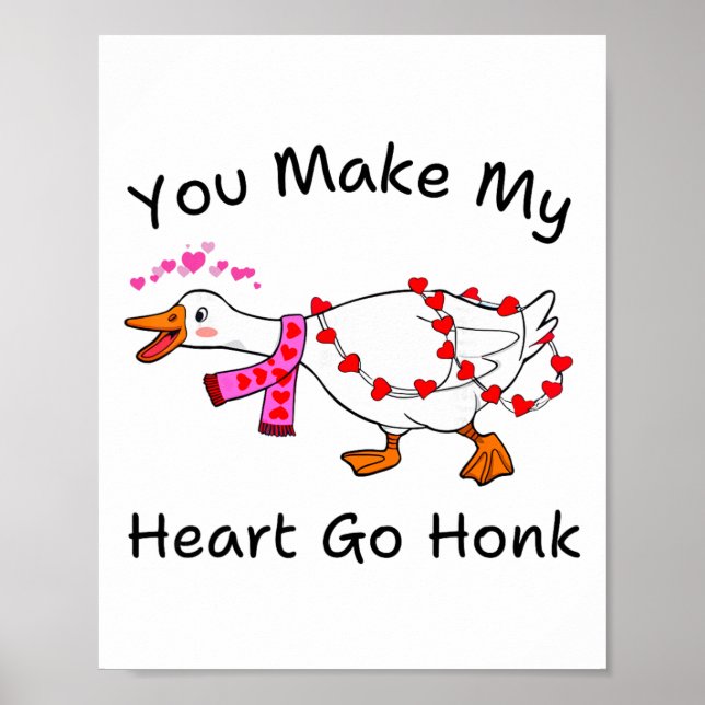 Poster Funny You Make My Heart Go Honk Silly Goose Valent (Frente)