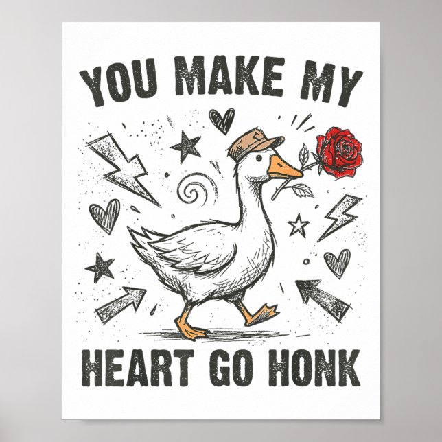 Poster Funny You Make My Heart Go Honk Silly Goose Valent (Frente)