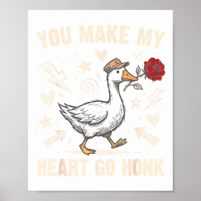 Poster Funny You Make My Heart Go Honk Silly Goose Valent (Frente)