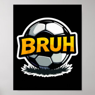 Poster Futebol Bruh Engraçado Adolescentes Crianças Gíria
