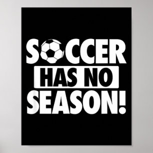 Poster Futebol Não Tem Temporada, Amante de Futebol Engra