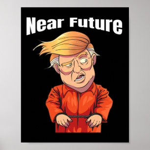 Poster Futuro Próximo Trump o Prenda Macacão de Prisão La