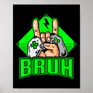 Poster Gamer Bruh Jogo de Vídeo Engraçado Adolescentes Ra