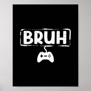 Poster Gamer Bruh Jogo de Vídeo Engraçado Jogos Adolescen