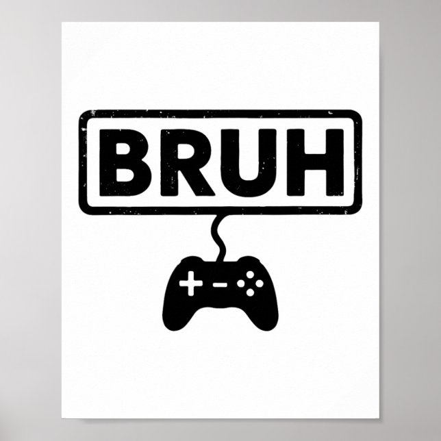 Poster Gamer Bruh Video Games Funny Gaming Men Boys Kids  (Frente)