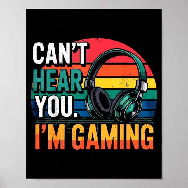 Poster Gamer Funny Can't Hear You I'm Gaming  (Frente)