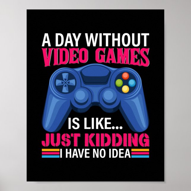 Poster Gamer Gift A Day Without Video Games (Frente)