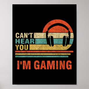 Poster Gamer Gift Headset não pode ouvi-lo Estou jogando