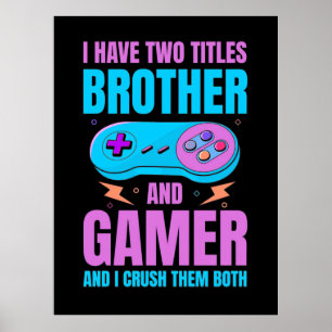 Poster Gamer Gift Irmão E Jogador Eu Esmago Ambos