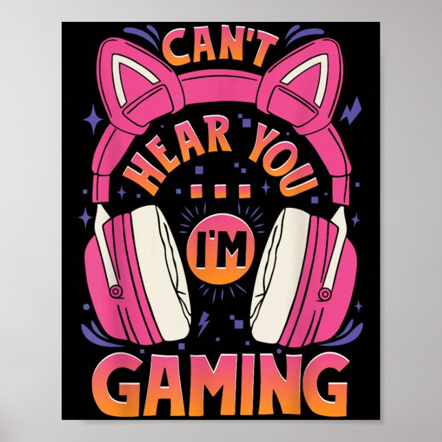 Poster Gamer Girl não pode ouvi-lo Estou jogando um jogo  (Frente)