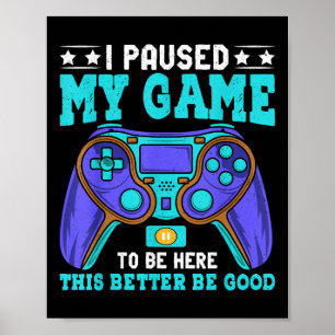 Poster Gamer Shirt Boys Men Crianças Pausaram Meu Jogo Pa
