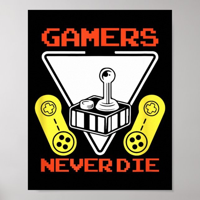 Poster Gamers Never Die Funny Gaming Quotes Great Gift Fo (Frente)