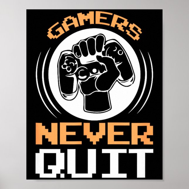 Poster Gamers Never Quit Funny Gaming Quotes Gift For Gam (Frente)