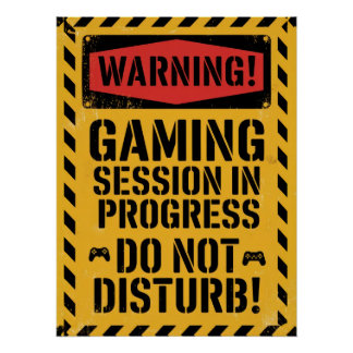 Pôster "Gaming Session In Progress | Do Not Disturb"