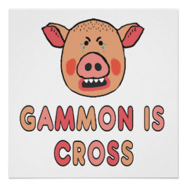 Pôster Gammon Is Cross