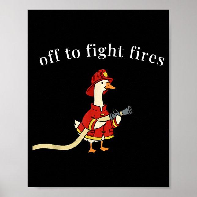 Poster Ganso Bombeiro Vai Combater Incêndios Primeiro (Frente)