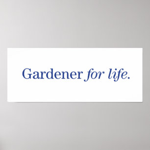 Poster Gardener for Life