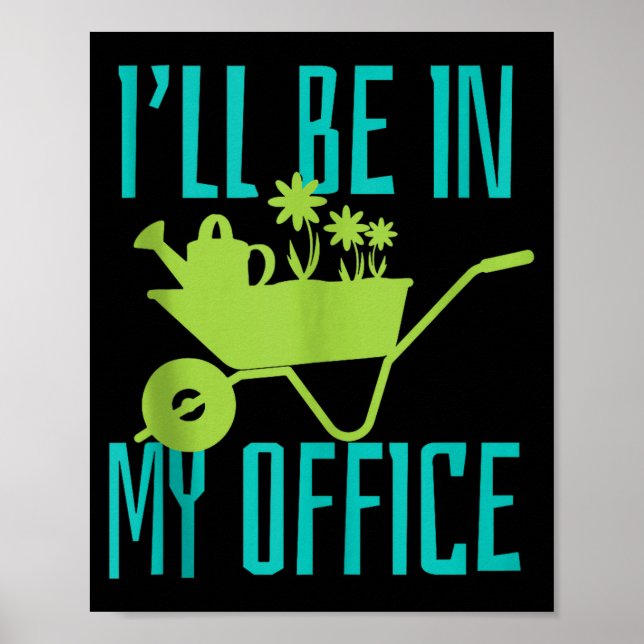 Poster Gardener Gift I'll Be In My Office Garden Plant Ga (Frente)