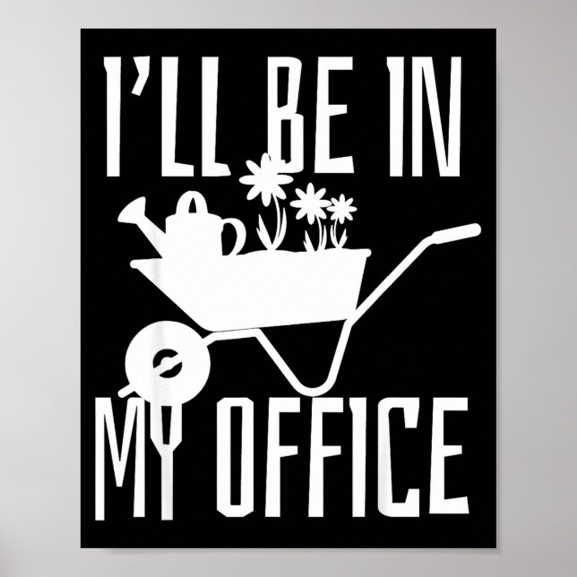 Poster Gardener Gift I'll Be In My Office Garden Plant Ga (Frente)
