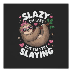 Pôster Garota Tween Fofa Animal Engraçado Sloth Slay Meme