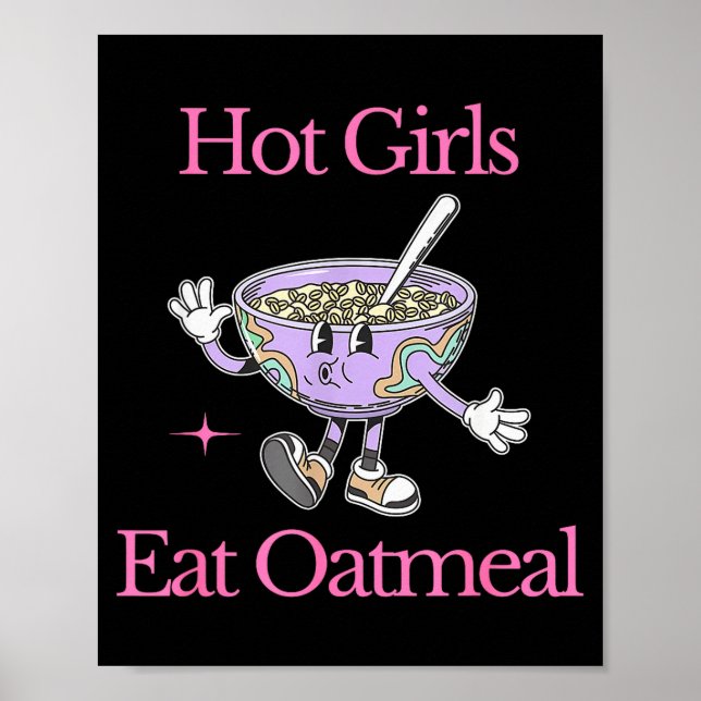 Poster Garotas Quentes Comem Aveia Design Engraçado  (Frente)