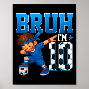 Poster Garotos Bruh Eu Tenho 10 Anos Futebol 10º Aniversá