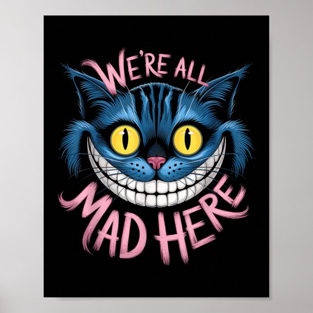 Poster Gato de Cheshire Estávamos Todos Loucos Aqui Fãs d (Frente)