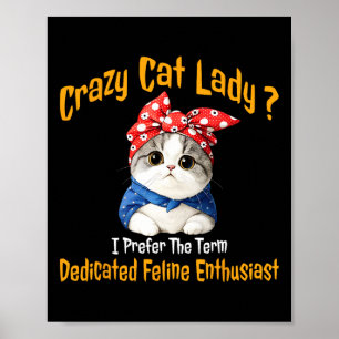 Poster Gato Louco, Senhora, Prefiro O Termo Felino Dedica