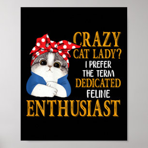 Poster Gato Louco, Senhora, Prefiro O Termo Felino Dedica