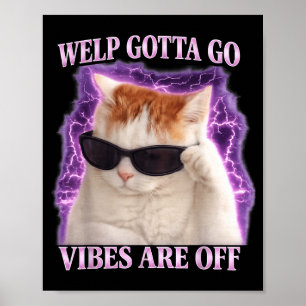 Poster Gato malhado engraçado filhote tem que ir dizendo