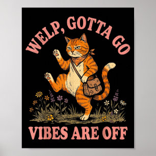 Poster Gato malhado engraçado filhote tenho que ir dizend