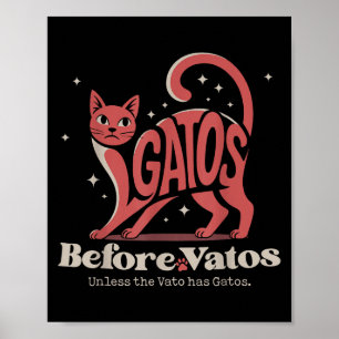 Poster Gatos Antes de Vatos a Menos Que o Vato Tenha Gato