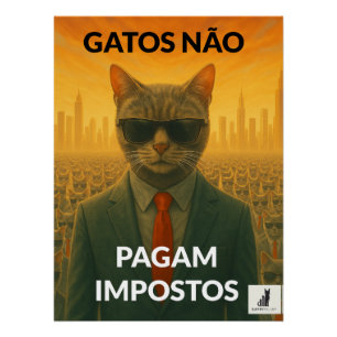 Pôster Gatos Não Pagam Impostos