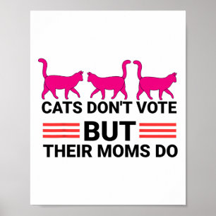 Poster Gatos não votam, mas suas Mães do Kamala Harris 20