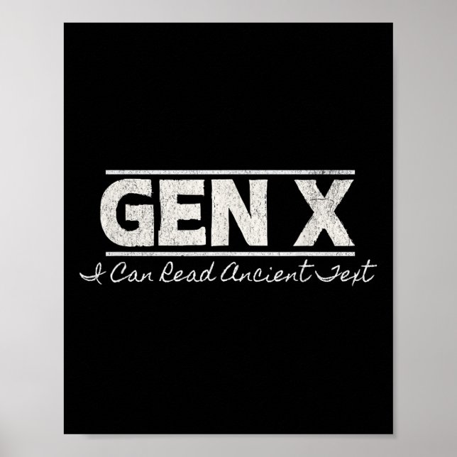 Poster Gen X I Can Read Ancian Text - Distante (Frente)