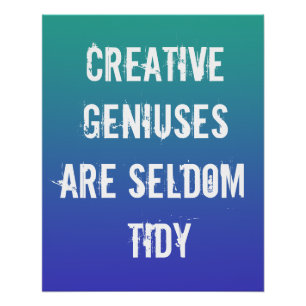 Pôster Genius criativos raramente são Poster do Tidy