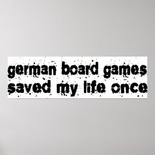 Pôster German Board Games Saved My Life Once