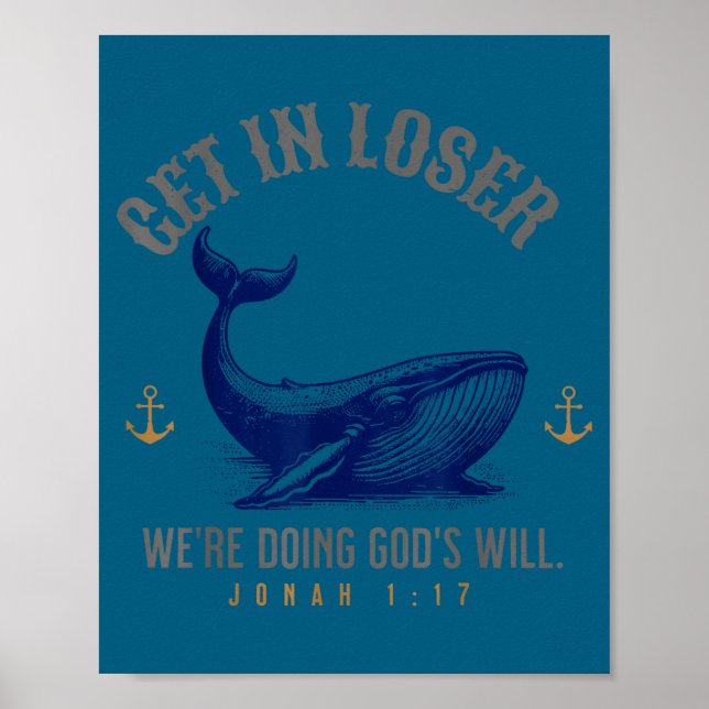 Poster Get loser we're doing god's will christian bible h (Frente)