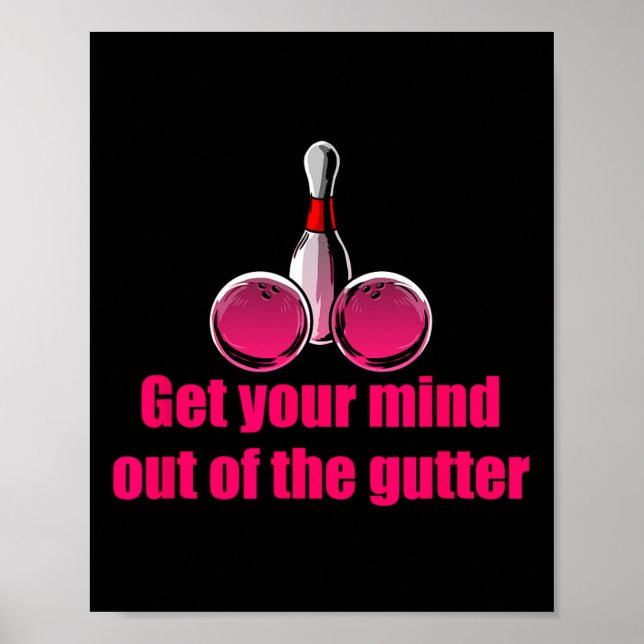 Poster Get Your Mind Out Of The Gutter Humor Bowling Bowl (Frente)